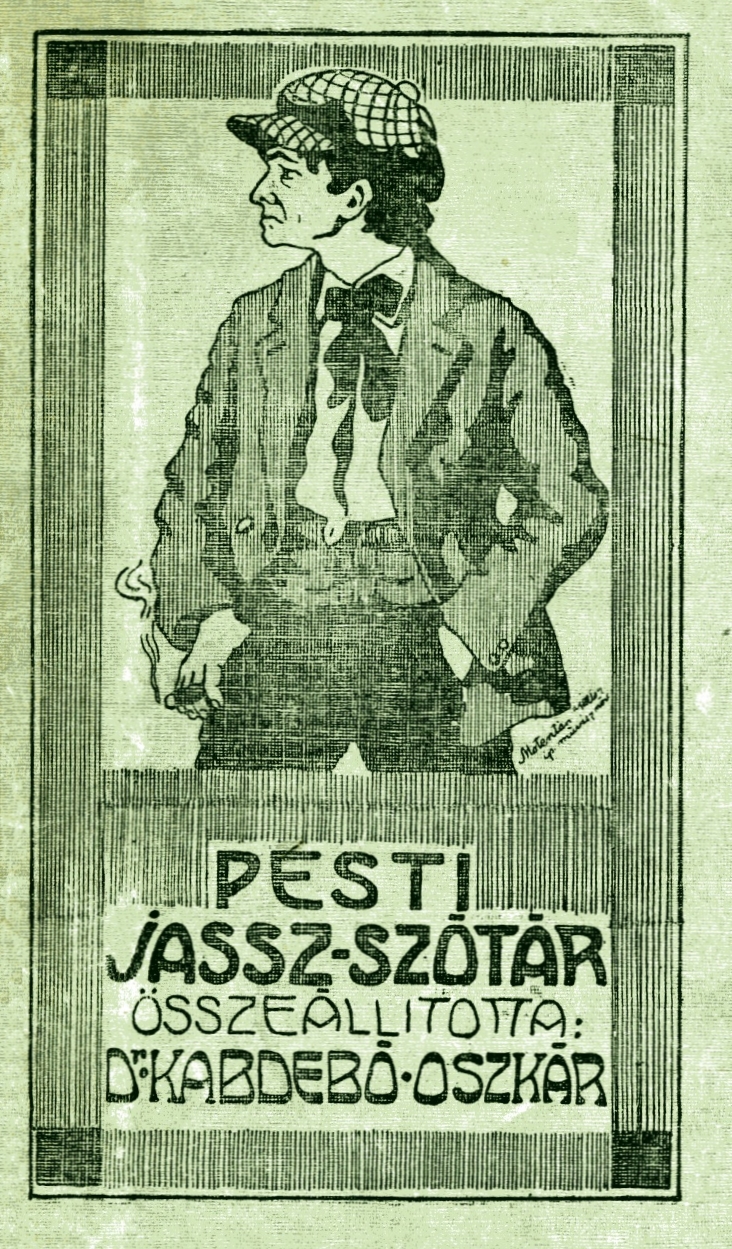 Kabdebó Oszkár - Pesti jassz-szótár 1917.