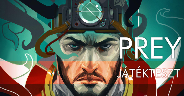 Az idegenek már a spájzban vannak - PREY Játékteszt