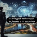 A 10 legjobb technológiai fejlesztés a 21. században