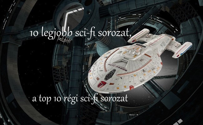 10 legjobb sci-fi sorozat - A top 10 régi sci-fi sorozat