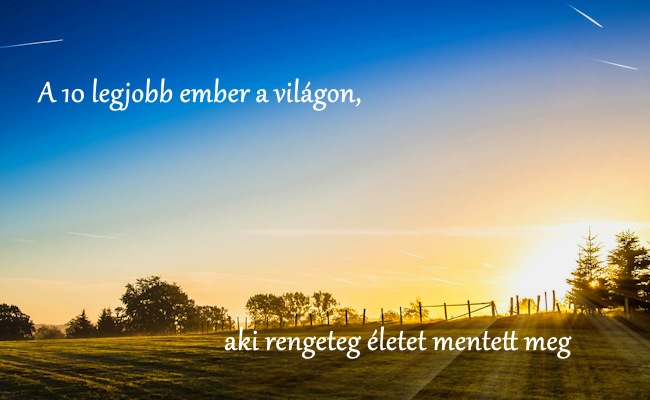 a_10_legjobb_ember_a_vilagon_aki_rengeteg_eletet_mentett_meg.jpg