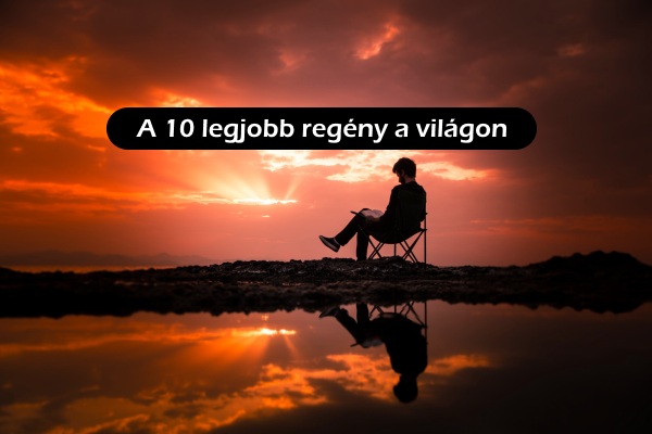 A 10 legjobb regény a világon