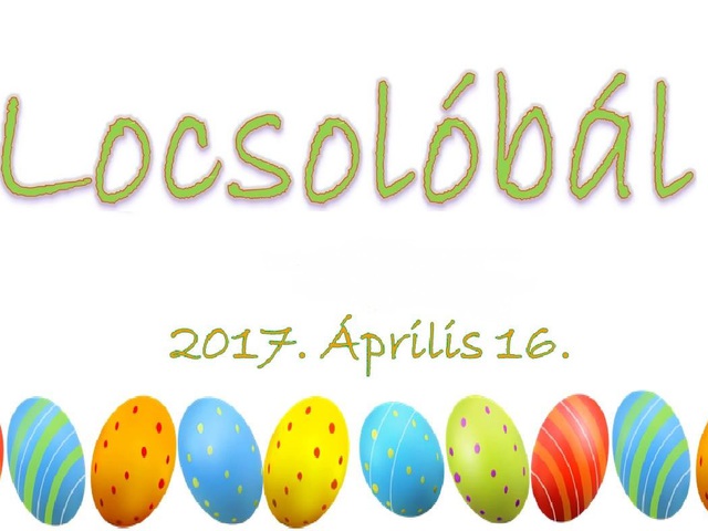 Batyus Locsolóbál Bicskén - nem csak szépkorúaknak!