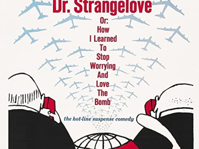 110. Dr. Strangelove, avagy rájöttem, hogy nem kell félni a bombától, meg is lehet szeretni (Dr. Strangelove or: How I Learned to Stop Worrying and Love the Bomb) (1964)