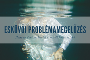 4. rész - esküvői problémamegelőzés