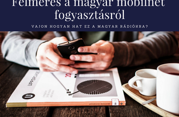 Hogyan hathat a magyar mobilinternet fogyasztás a rádiókra?