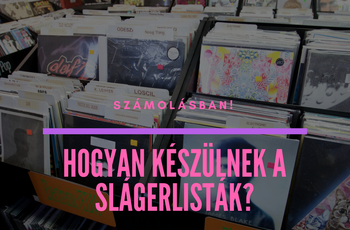 Hogyan készülnek a slágerlisták?