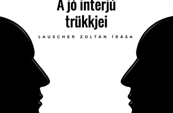 A jó interjú trükkjei