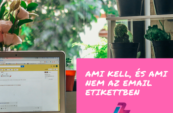 Ami kell, és ami nem az email etikettben