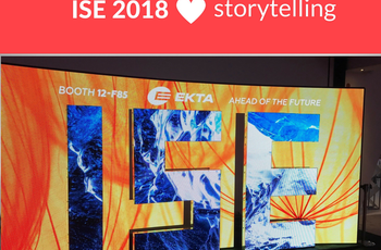 3 tökéletes storytelling trükk az ISE 2018-ról