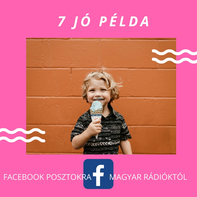 7 jó példa Facebook posztokra magyar rádióktól
