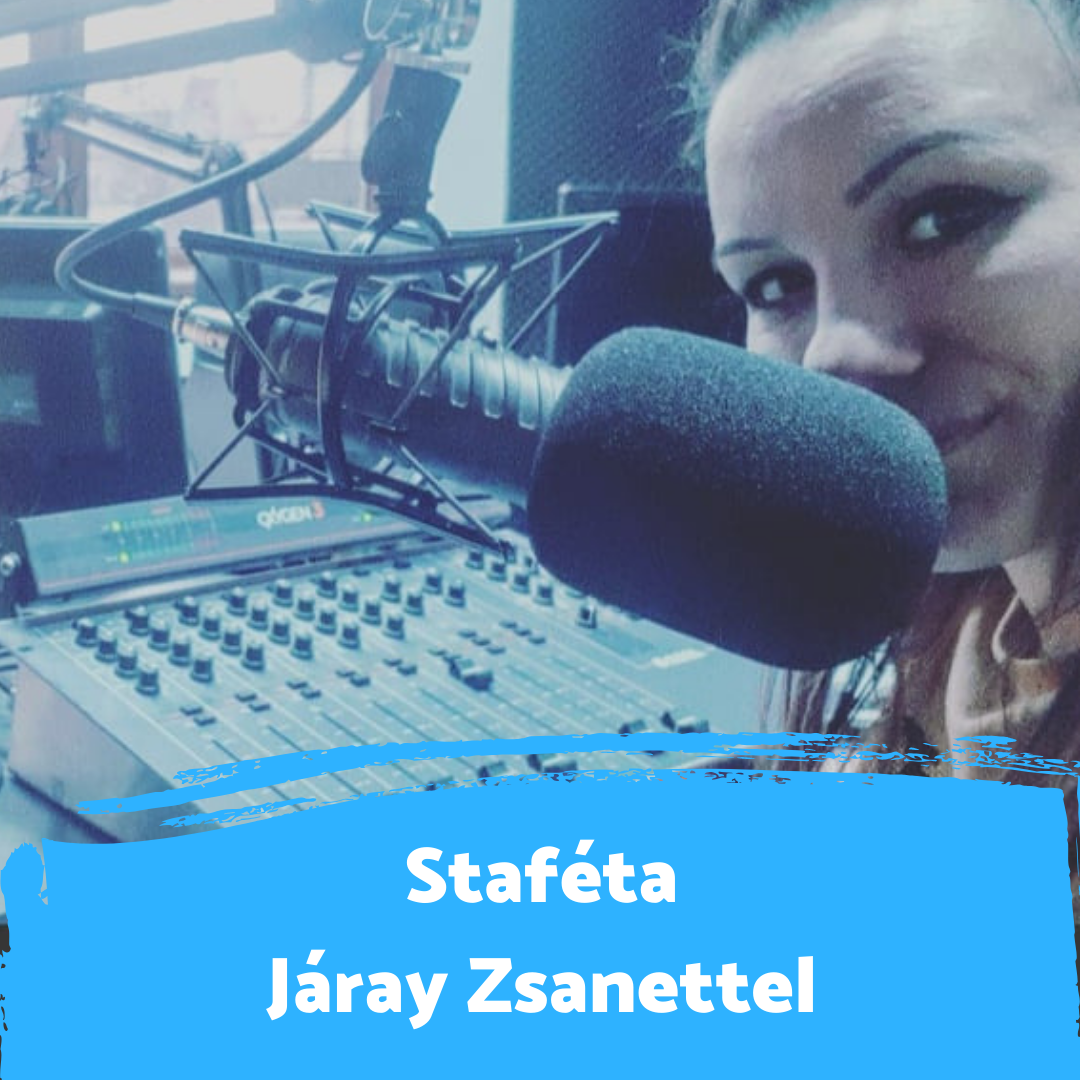 "A rádió megtanított, hogy megéri dolgozni és nem szabad feladni" - Staféta Járay Zsanettel