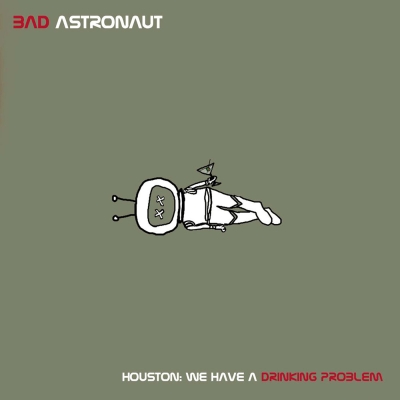 bad_astronaut-houston_we_have_a_drinking_problem_400x400.jpg