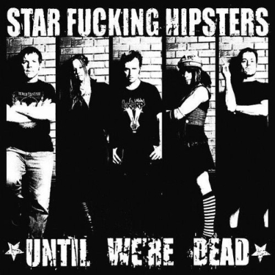 star_fucking_hipsters-until_we_re_dead_400x400.jpg