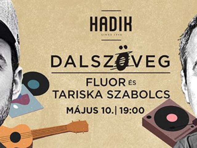 HADIK DALSZÖVEG - FLUOR és TARISKA SZABOLCS