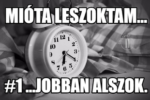 Mióta leszoktam...