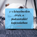 3+1 kényelmetlen érzés, amit podcast készítés közben érezhetsz