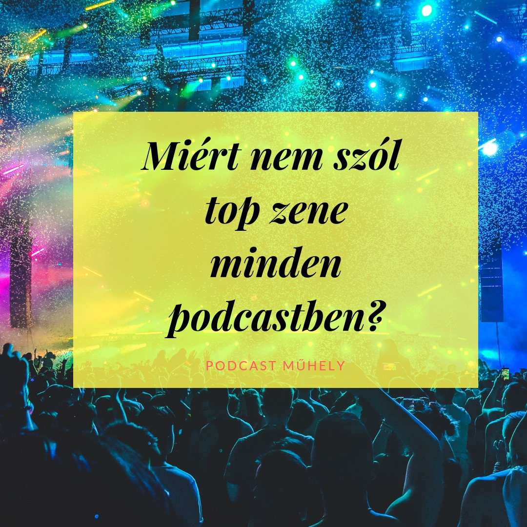 Miért nem lehet játszani zenét a podcastben?