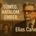 „Tömeg. Hatalom. Ember.”