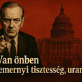 „Van önben szemernyi tisztesség, uram?” – A félelem politikájának öröksége