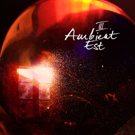 III. Ambient Est - Early evening valium haze