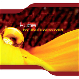 Kuba: How The Future Sounded