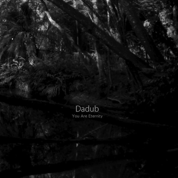 Dadub - You Are Eternity.jpeg