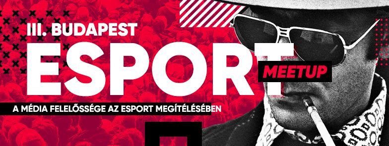 Budapest Esport Meetup (II.rész)