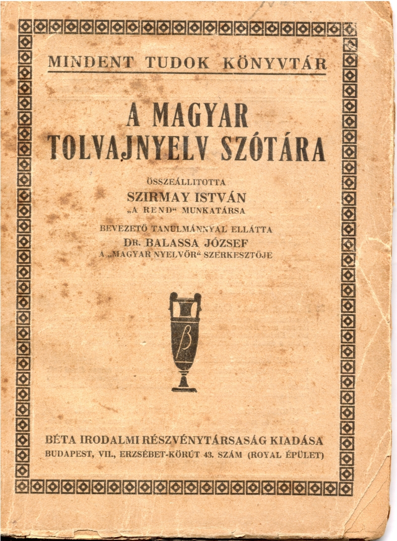 A magyar tolvajnyelv szótára, Szirmay István, Béta Iridalni Részvénytársaság, Budapest, [1924]