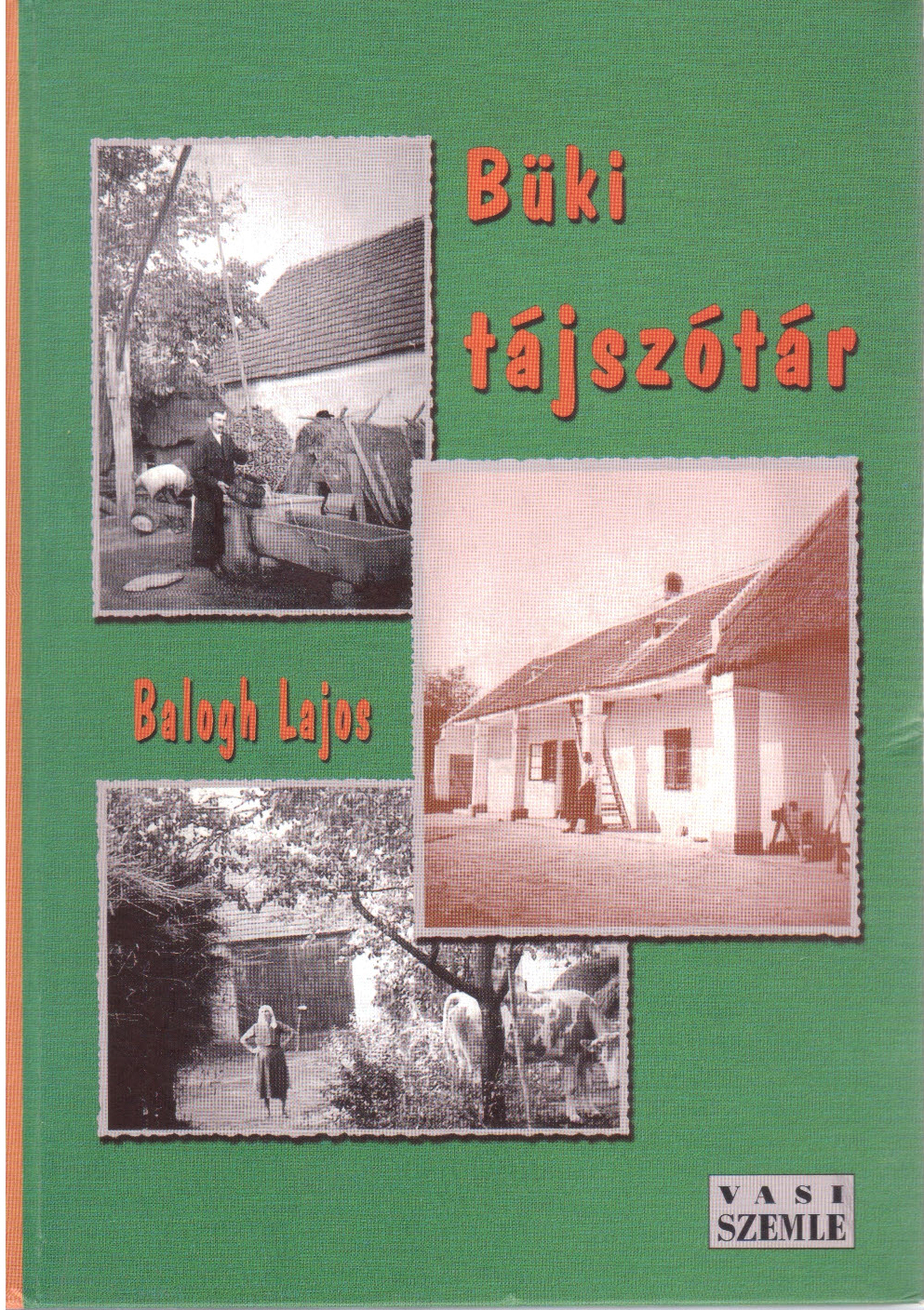 Büki Tájszótár, Balogh Lajos, 2004&lt;br /&gt;&lt;br /&gt;[Forrás: TINTA Könyvkiadó archívuma, Kiss Gábor szótárgyűjteménye]