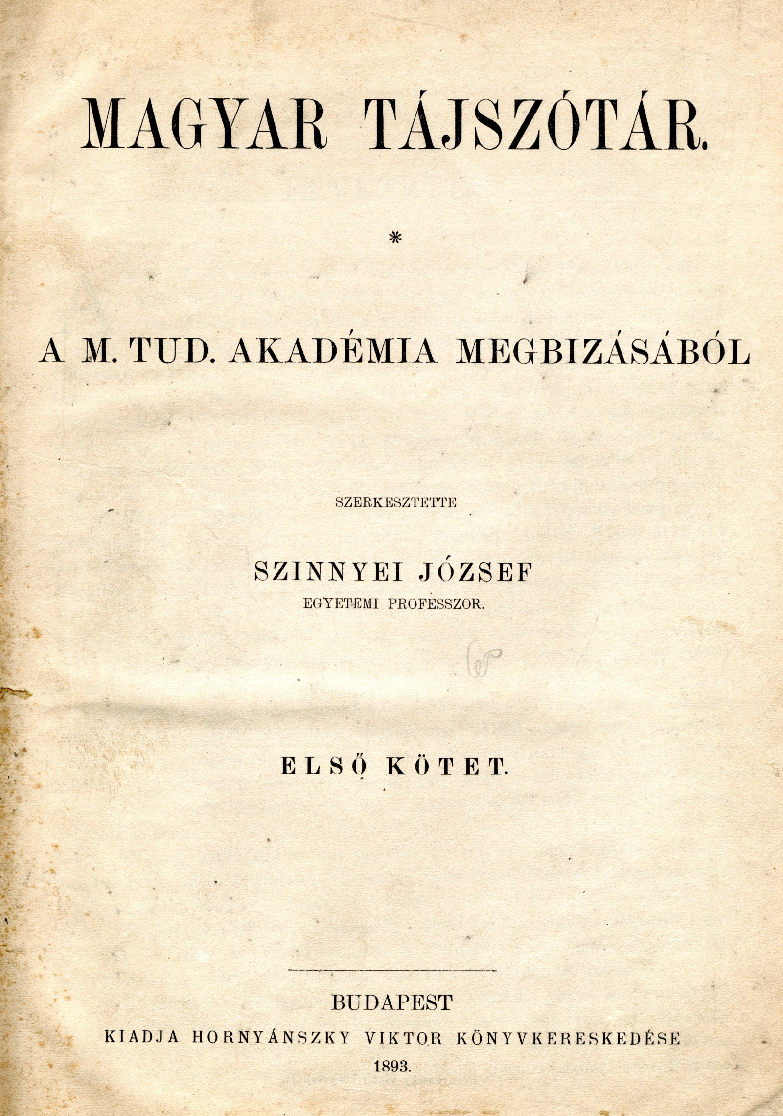 1893-1901, Magyar tájszótár 1-2, Szinnyei József<br /><br />[Forrás: TINTA Könyvkiadó archívuma, Kiss Gábor szótárgyűjteménye]