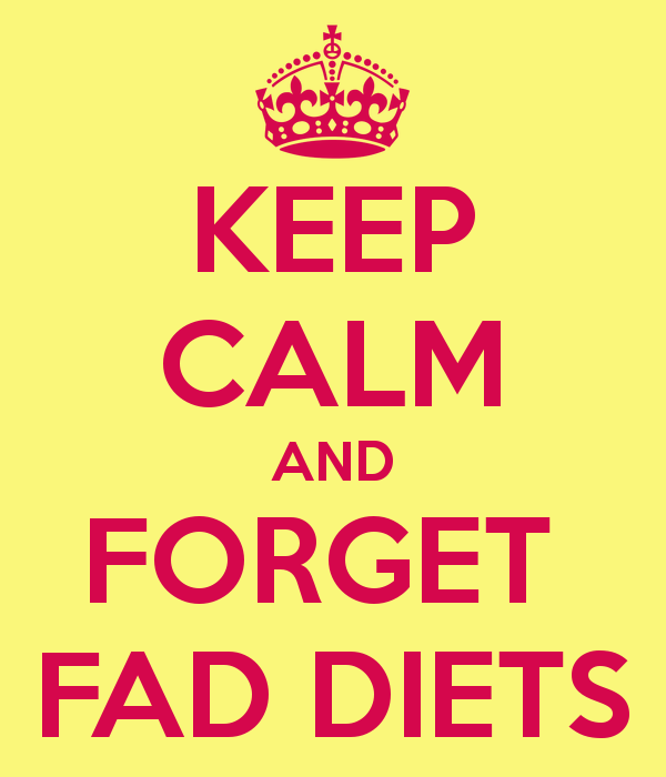 keep-calm-and-forget-fad-diets.png