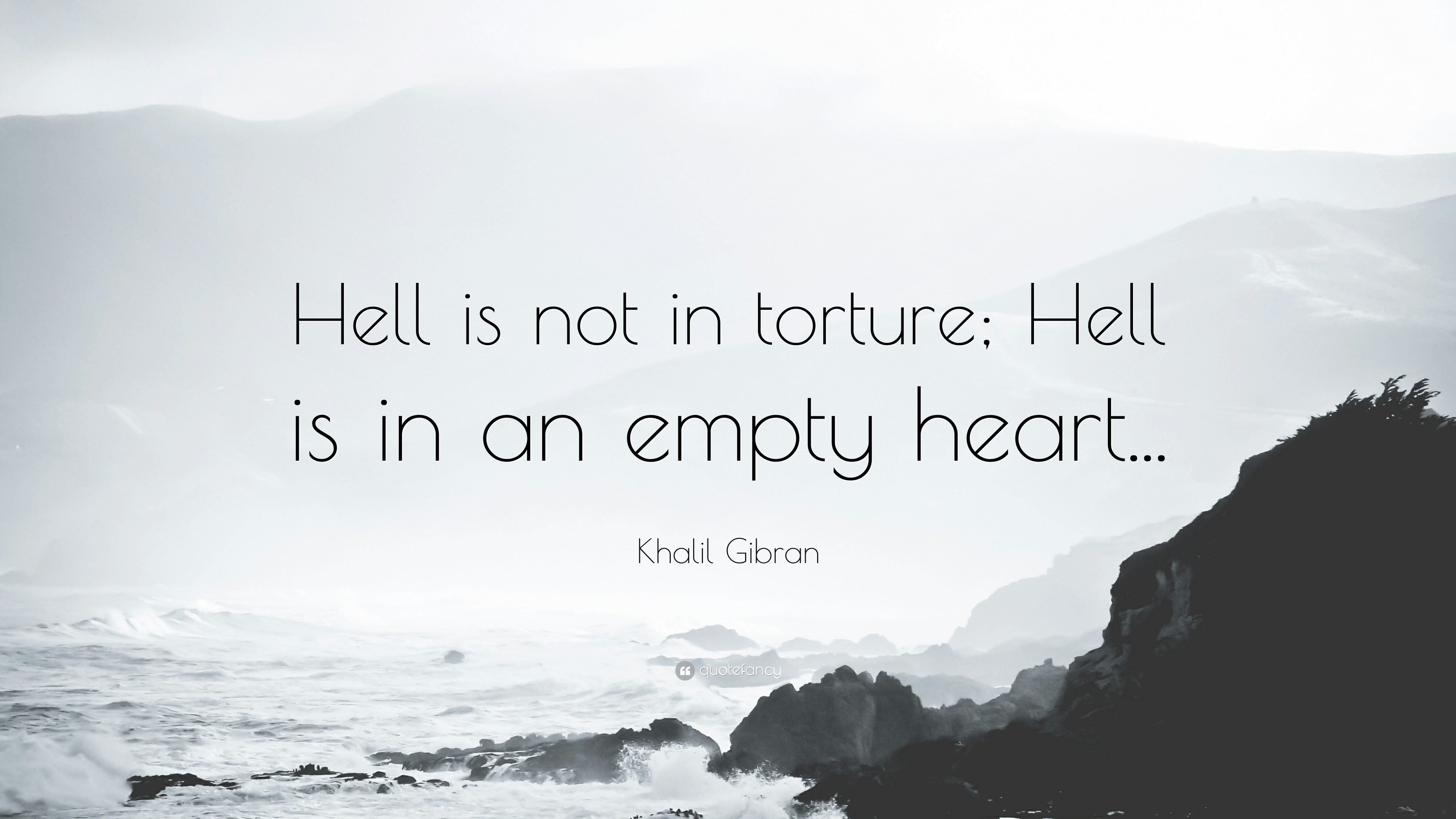 2076241-khalil-gibran-quote-hell-is-not-in-torture-hell-is-in-an-empty.jpg
