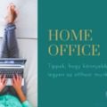 Home office – átok vagy áldás?