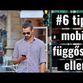 6 tipp a mobilfüggőség ellen