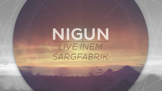 nigun_live_inem_sargfabrik_640.jpg