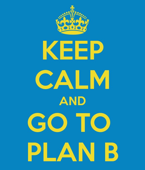 keep-calm-and-go-to-plan-b.jpg