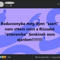 Badacsonyba még ilyen "szart" nem ettem