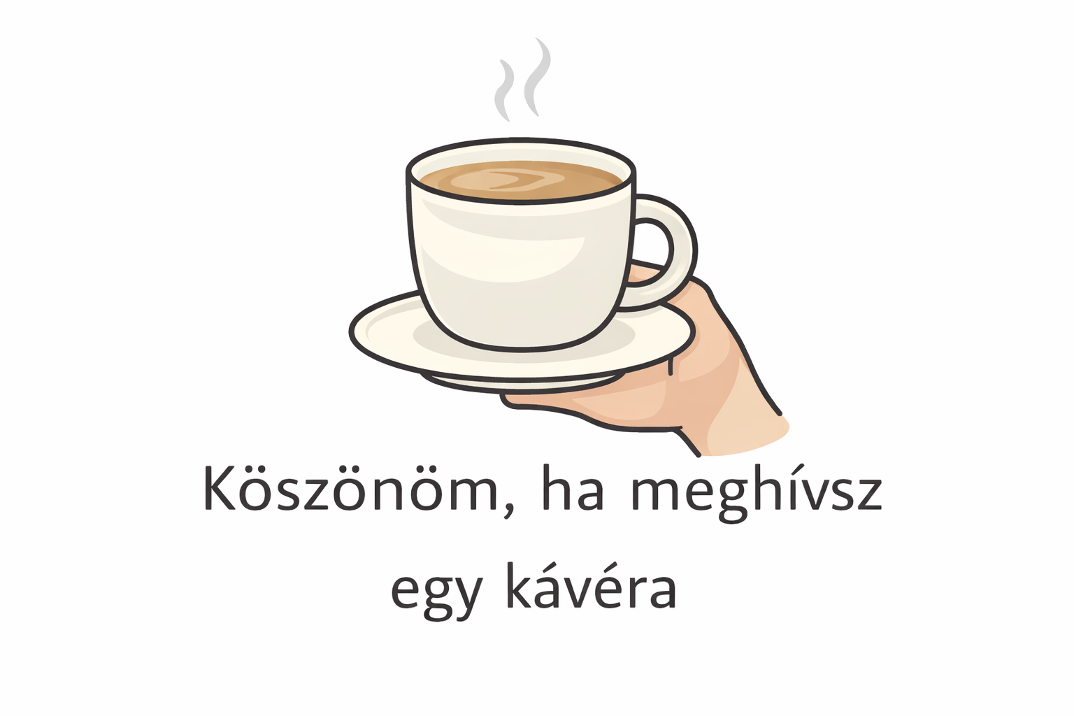 Köszönöm, ha meghívsz egy kávéra