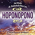 KÖNYVAJÁNLÓ - HOPONOPONÓ - Az Agykontroll kiadó újdonsága - Joe Vitale, Dr. Ihaleakala Hew Len