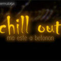 Chill out