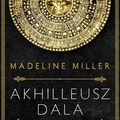 Madeline Miller: Akhilleusz dala