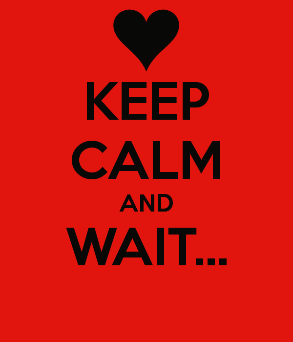 keep-calm-and-wait-18888.png