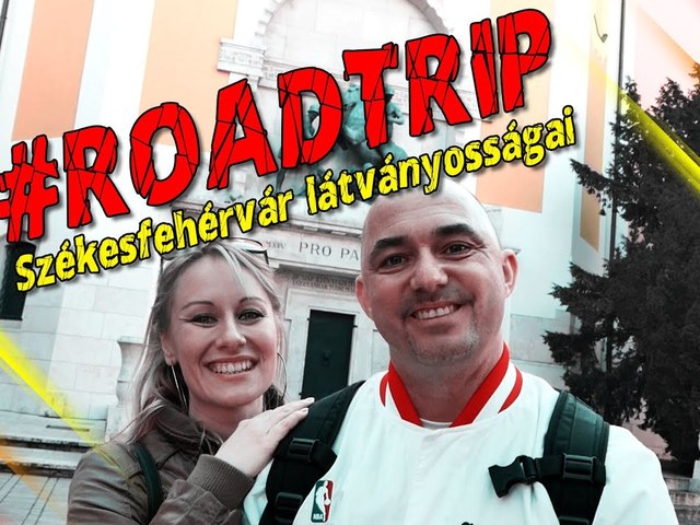 #ROADTRIP - Székesfehérvár látványosságai