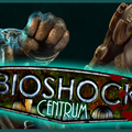 Feltámad a BioShock Centrum!