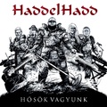 Megjelent a HaddelHadd új nagylemeze, a Hősök vagyunk!
