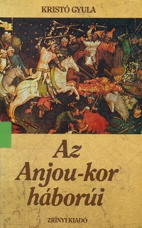 kristo_gyula_-_az_anjou-kor_haborui.jpg