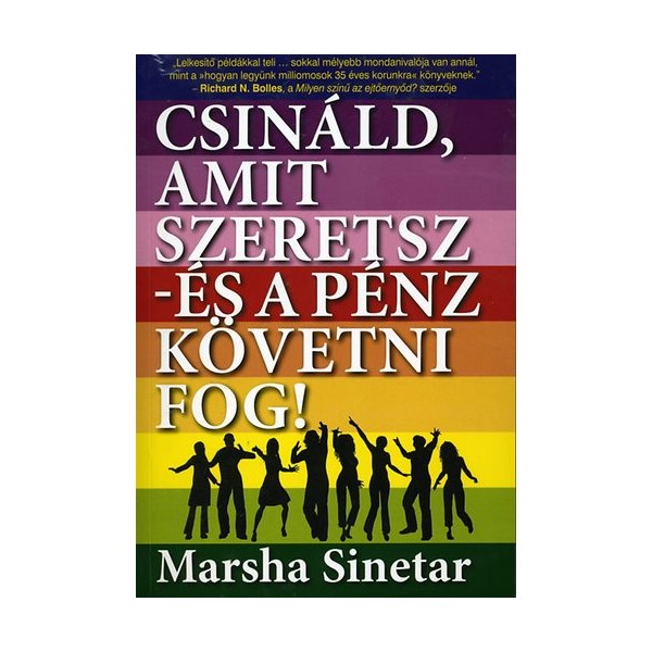 csinald_amit_szeretsz_es_a_penz_kovetni_fog.jpg