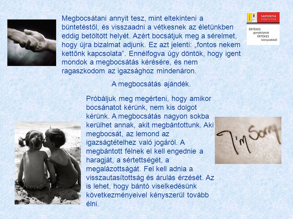 -_megbocsatani_annyit_tesz_mint_eltekinteni_a_buntetestol_es_visszaadni_a_vetkesnek_az_eletunkben_eddig_betoltott_helyet_azert_bocsatjuk_meg_a_serelmet_hogy_ujra_bizalmat_adjunk.jpg