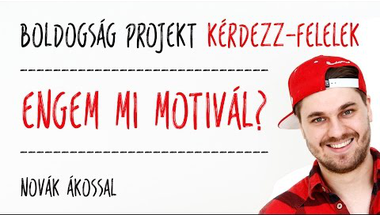 #1 Engem mi motivál? [Boldogság Projekt TV Kérdezz-felelek]